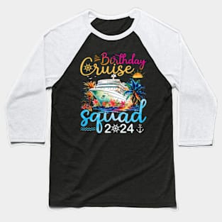 Birthday Cruise Squad 2024 Cruise Birthday Party Vacation Baseball T-Shirt